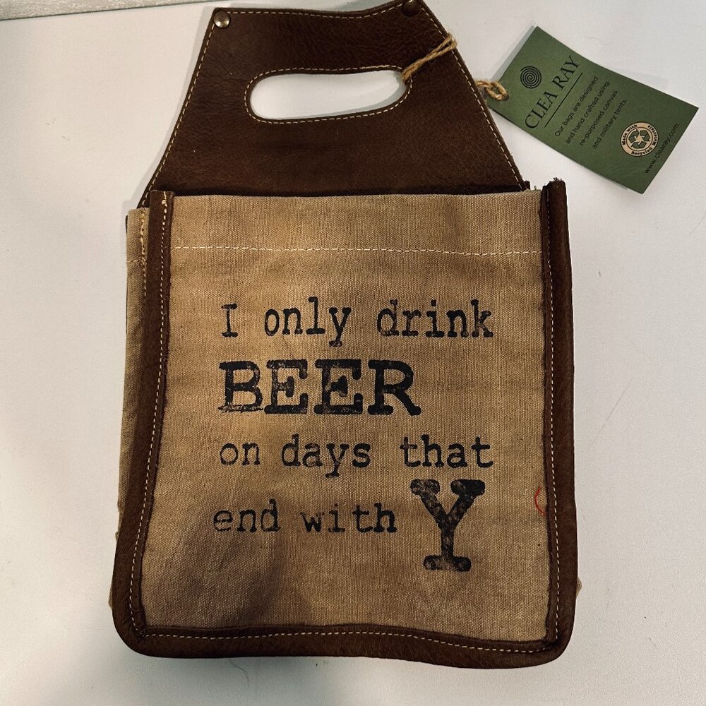 NWT Clea Ray Canvas Beer Cooler Bag ONLY DRINK BEER ON DAYS THAT END WITH Y 13x9